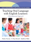 Image for Teaching Oral Language with English Learners : A Developmental Approach