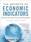 Image for The secrets of economic indicators  : hidden clues to future economic trends and investment opportunities