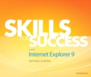 Image for Skills for Success with Internet Explorer 9 Getting Started