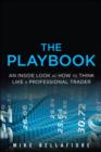 Image for The playbook: an inside look at how to think like a professional trader