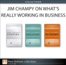 Image for Jim Champy on What&#39;s Really Working in Business (Collection)