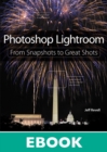 Image for Photoshop Lightroom: From Snapshots to Great Shots (Covers Lightroom 4)