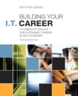 Image for Building your IT career: a complete toolkit for a dynamic career in any economy