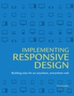 Image for Implementing Responsive Design: Building Sites for an Anywhere, Everywhere Web