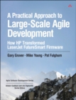 Image for A practical approach to large-scale agile development: how HP transformed LaserJet FutureSmart firmware