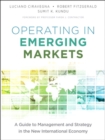 Image for Operating in emerging markets: a guide to management and strategy in the new international economy