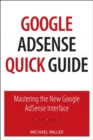 Image for Google AdSense Quick Guide: Mastering the New Google AdSense Interface