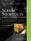 Image for Scrum Shortcuts without Cutting Corners: Agile Tactics, Tools, &amp; Tips