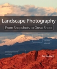 Image for Landscape Photography: From Snapshots to Great Shots