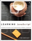 Image for Learning JavaScript: a hands-on guide to the fundamentals of modern JavaScript