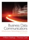 Image for Business data communications  : infrastructure, networking and security