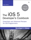 Image for The iOS 5 Developer&#39;s Cookbook: Expanded Electronic Edition: Essentials and Advanced Recipes for iOS Programmers