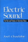 Image for Electric Sound : The Past and Promise of Electronic Music