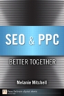 Image for SEO &amp; PPC: Better Together