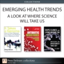 Image for Emerging Health Trends: A Look at Where Science Will Take Us (Collection)