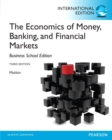 Image for The Economics of Money, Banking and Financial Markets : The Business School Edition