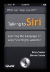 Image for Talking to Siri: Learning the Language of Apple&#39;s Intelligent Assistant