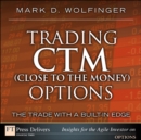 Image for Trading CTM (Close to the Money) Options: The Trade With a Built-in Edge