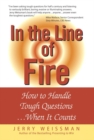 Image for In the line of fire: how to handle tough questions - when it counts
