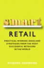 Image for Smart retail: winning ideas and strategies from the most successful retailers in the world