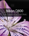 Image for Nikon D800: From Snapshots to Great Shots