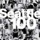 Image for Seattle 100: Portrait of a City