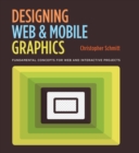 Image for Designing web &amp; mobile graphics: fundamental concepts for web and interactive projects