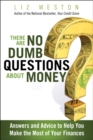 Image for There Are No Dumb Questions About Money: Answers and Advice to Help You Make the Most of Your Finances