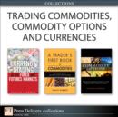 Image for A trader&#39;s first book on commodities: an introduction to the world&#39;s fastest growing market