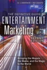 Image for The definitive guide to entertainment marketing: bringing the moguls, the media, and the magic to the world