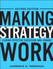 Image for Making Strategy Work : Leading Effective Execution and Change