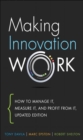 Image for Making innovation work: how to manage it, measure it, and profit from it