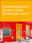 Image for Photographer&#39;s Guide to Using PhotoForge 1 and 2