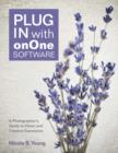 Image for Plug in with onOne software: a photographer&#39;s guide to vision and creative expression