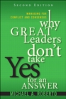 Image for Why great leaders don&#39;t take yes for an answer: managing for conflict and consensus