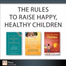 Image for The Rules to Raise Happy, Healthy Children (Collection)