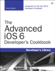 Image for The advanced iOS 6 developer&#39;s cookbook
