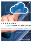 Image for Learning iCloud data management: a hands-on guide to structuring data for iOS and OS X