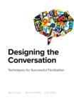 Image for Designing the conversation: techniques for successful facilitation