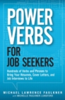 Image for Power verbs for job seekers: hundreds of verbs and phrases to bring your resumes, cover letters, and job interviews to life