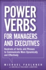Image for Power Verbs for Managers and Executives : Hundreds of Verbs and Phrases to Communicate More Dynamically and Effectively