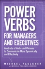 Image for Power verbs for managers and executives: hundreds of verbs and phrases to communicate more dynamically and effectively