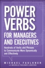 Image for Power verbs for managers and executives: hundreds of verbs and phrases to communicate more dynamically and effectively