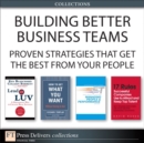 Image for Building Better Business Teams : Proven Strategies that Get the Best from Your People (Collection)