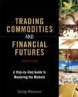 Image for Trading Commodities and Financial Futures : A Step by Step Guide to Mastering the Markets