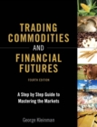 Image for Trading commodities and financial futures: a step-by-step guide to mastering the markets