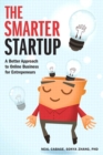 Image for The smarter startup: a better approach to online business for entrepeneurs