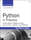 Image for Python in practice: create better programs using concurrency, libraries, and patterns