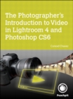 Image for Photographer&#39;s Introduction to Video in Lightroom 4 and Photoshop CS6