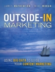 Image for Outside-in marketing  : using big data to guide your content marketing